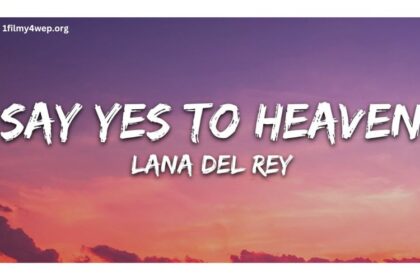 Lana Del Rey Say Yes to Heaven Lyrics