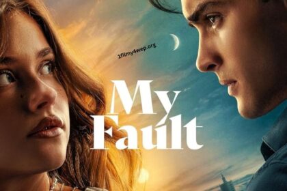 My Fault Full Movie in Hindi Download Filmyzilla